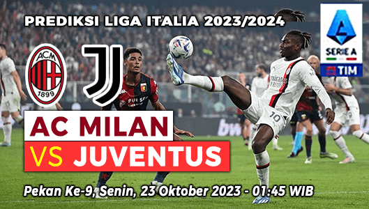 Prediksi AC Milan vs Juventus pada Pekan ke-9 Liga Italia 2023-2024